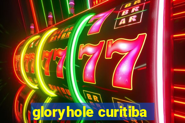 gloryhole curitiba